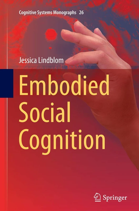 Embodied Social Cognition: 26 (Cognitive Systems Monographs, 26)