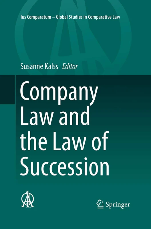 Company Law and the Law of Succession: 5 (Ius Comparatum - Global Studies in Comparative Law, 5)