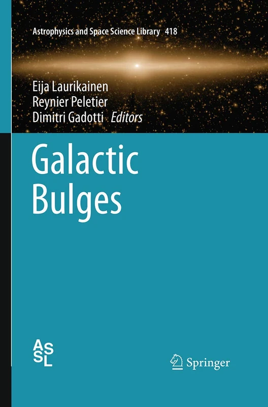 Galactic Bulges: 418 (Astrophysics and Space Science Library, 418)