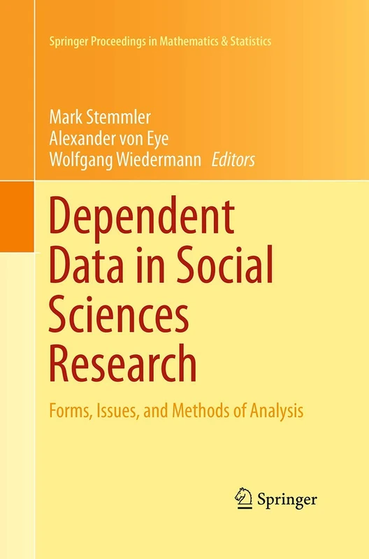 Dependent Data in Social Sciences Research: Forms, Issues, and Methods of Analysis: 145 (Springer Proceedings in Mathematics & Statistics, 145)