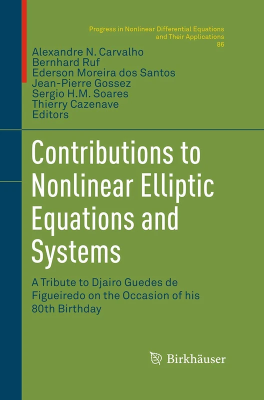 Contributions to Nonlinear Elliptic Equations and Systems: A Tribute to Djairo Guedes de Figueiredo on the Occasion of his 80th Birthday: 86 (Progress ... Equations and Their Applications, 86)