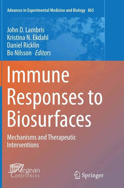 Immune Responses to Biosurfaces: Mechanisms and Therapeutic Interventions: 865 (Advances in Experimental Medicine and Biology, 865)