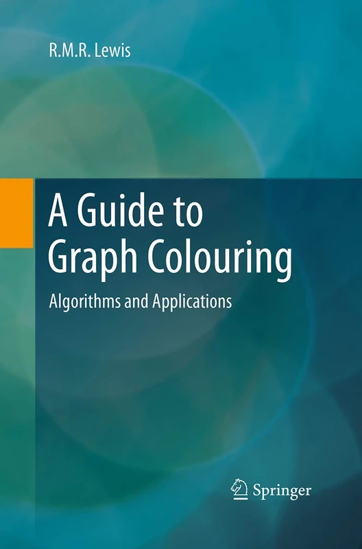 A Guide to Graph Colouring: Algorithms and Applications