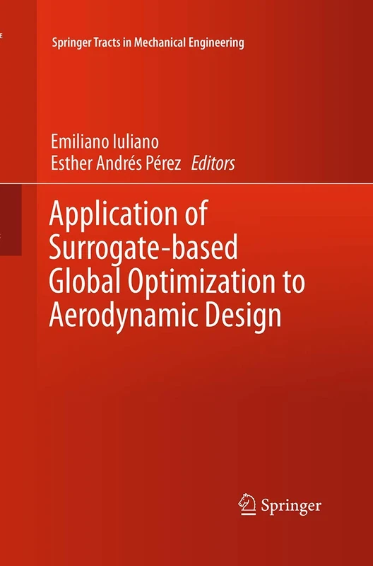 Application of Surrogate-based Global Optimization to Aerodynamic Design (Springer Tracts in Mechanical Engineering)