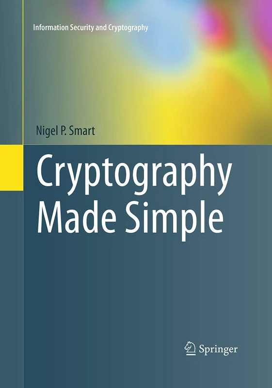 Cryptography Made Simple (Information Security and Cryptography)