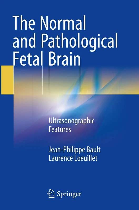 The Normal and Pathological Fetal Brain: Ultrasonographic Features