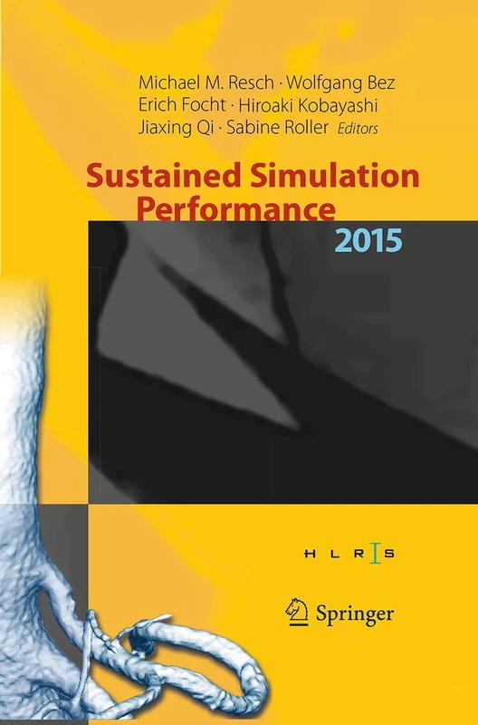 Sustained Simulation Performance 2015: Proceedings of the joint Workshop on Sustained Simulation Performance, University of Stuttgart (HLRS) and Tohoku University, 2015
