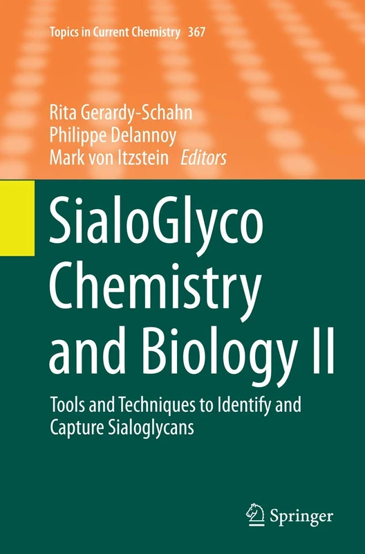 SialoGlyco Chemistry and Biology II: Tools and Techniques to Identify and Capture Sialoglycans: 367 (Topics in Current Chemistry)
