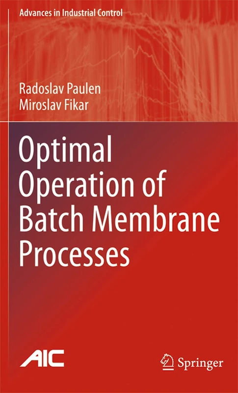 Optimal Operation of Batch Membrane Processes (Advances in Industrial Control)