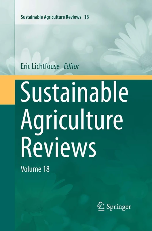 Sustainable Agriculture Reviews: Volume 18