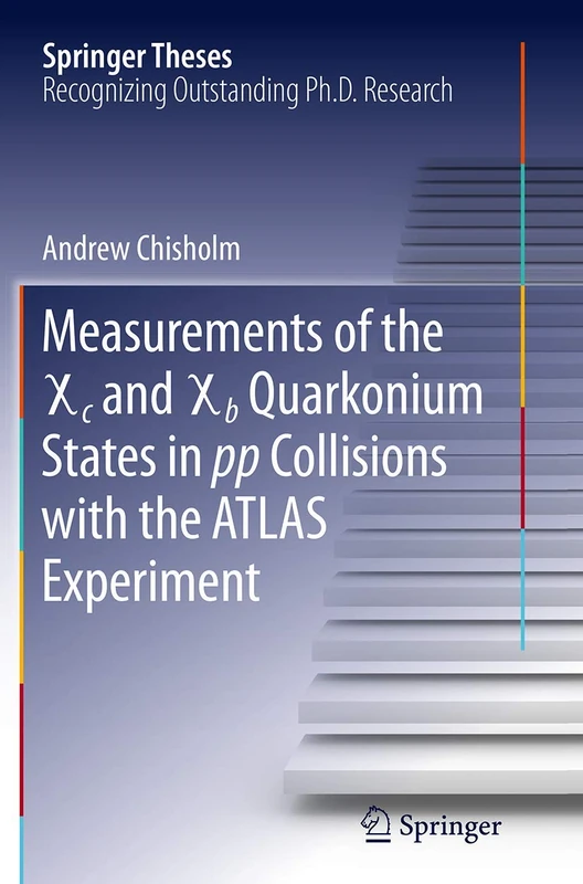 Measurements of the X c and X b Quarkonium States in pp Collisions with the ATLAS Experiment (Springer Theses)