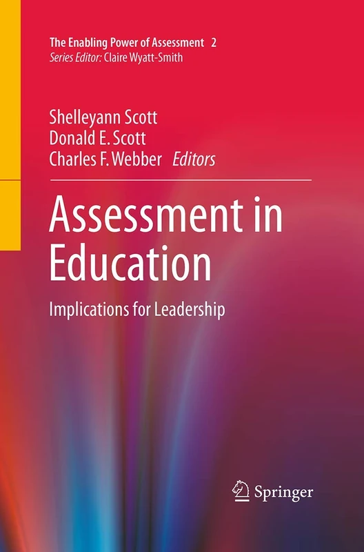 Assessment in Education: Implications for Leadership: 2 (The Enabling Power of Assessment, 2)