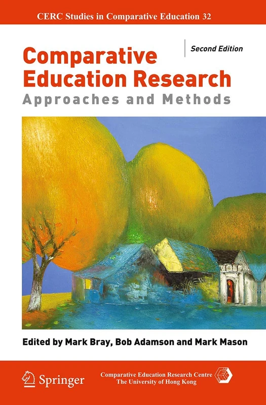Comparative Education Research: Approaches and Methods: 19 (CERC Studies in Comparative Education, 19)