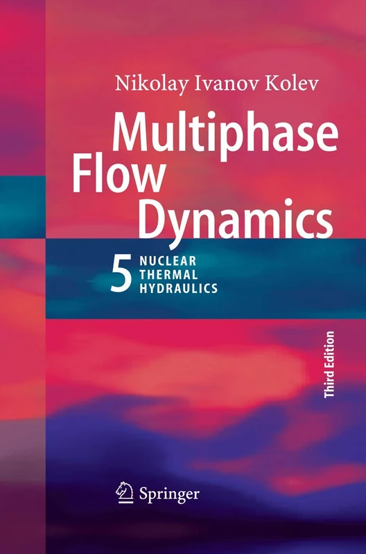 Multiphase Flow Dynamics 5: Nuclear Thermal Hydraulics