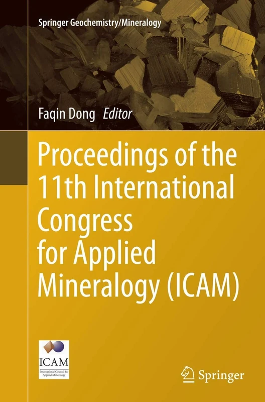Proceedings of the 11th International Congress for Applied Mineralogy (ICAM) (Springer Geochemistry/Mineralogy)