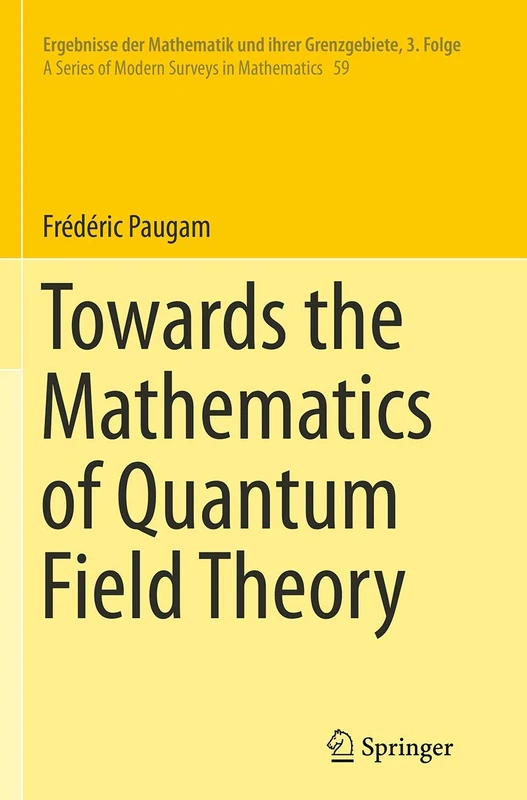 Springer - Towards the Mathematics of Quantum Field Theory 59