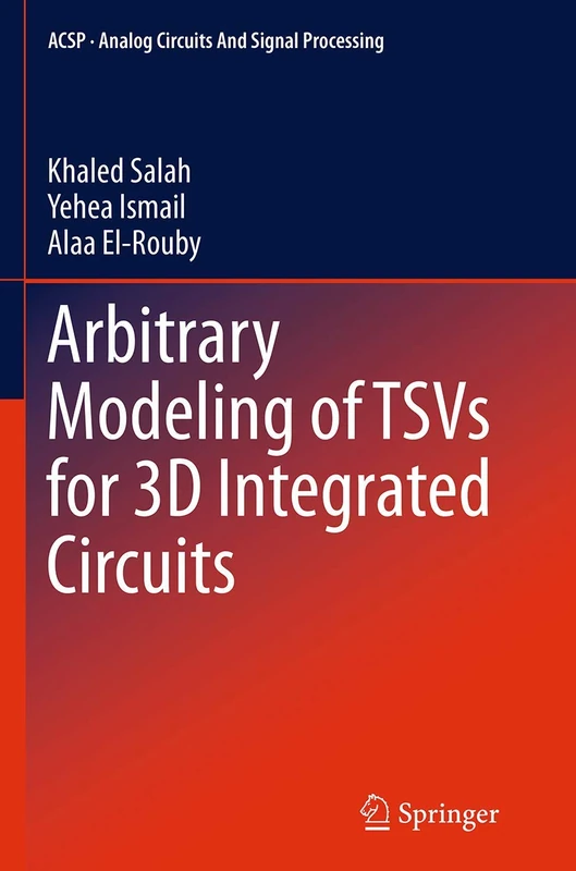 Arbitrary Modeling of TSVs for 3D Integrated Circuits (Analog Circuits and Signal Processing)