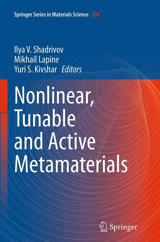 Nonlinear, Tunable and Active Metamaterials: 200 (Springer Series in Materials Science, 200)