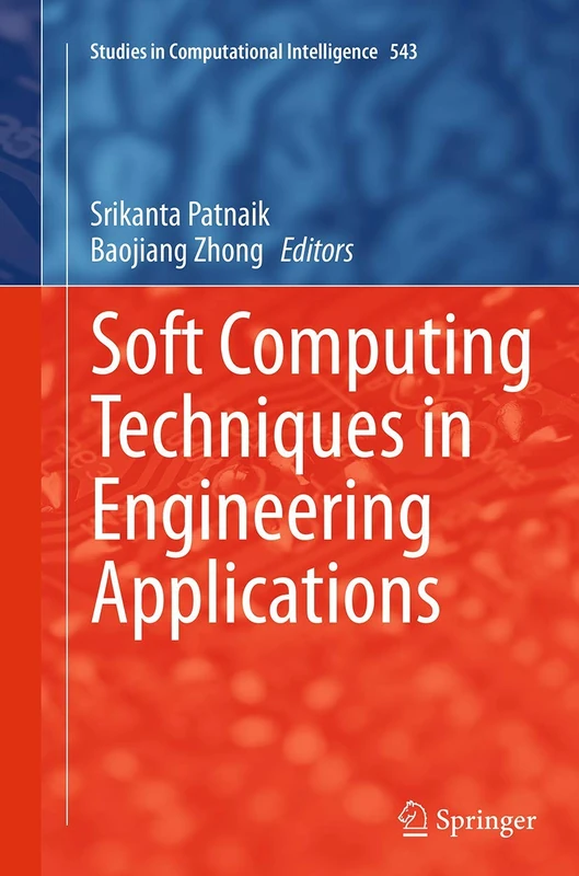 Soft Computing Techniques in Engineering Applications: 543 (Studies in Computational Intelligence, 543)