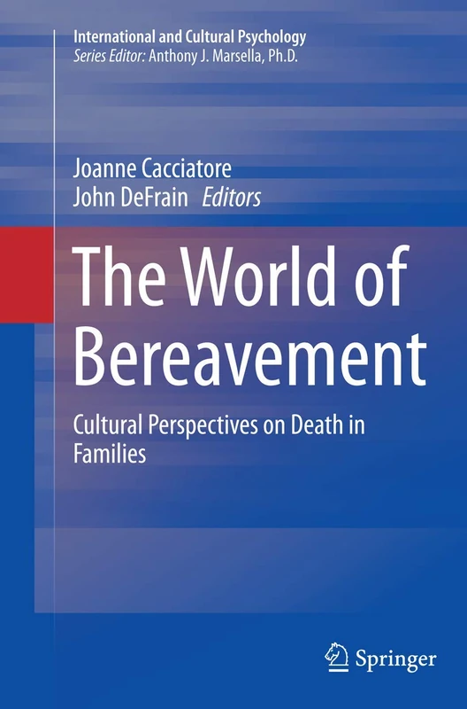 The World of Bereavement: Cultural Perspectives on Death in Families (International and Cultural Psychology)