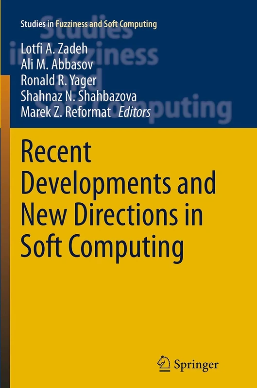 Recent Developments and New Directions in Soft Computing: 317 (Studies in Fuzziness and Soft Computing, 317)