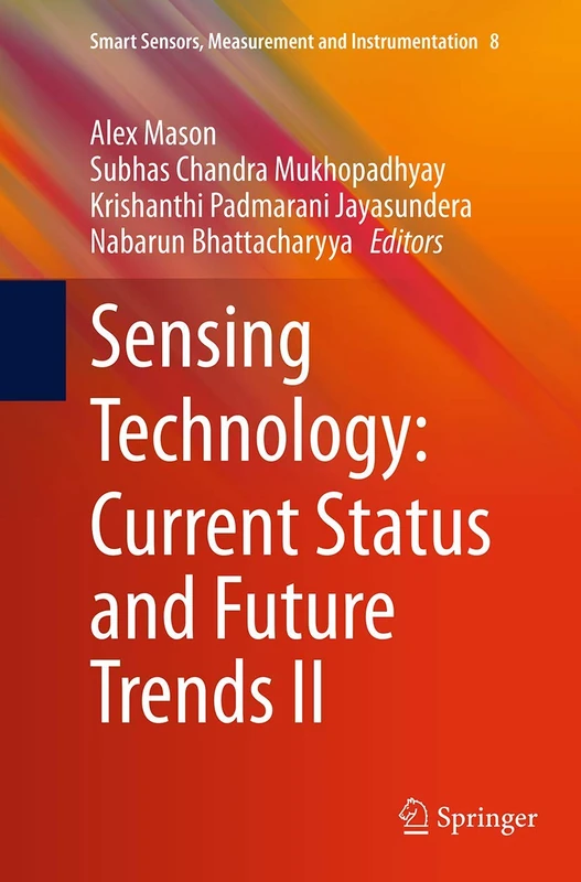 Sensing Technology: Current Status and Future Trends II: 8 (Smart Sensors, Measurement and Instrumentation)