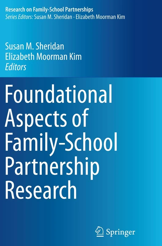 Foundational Aspects of Family-School Partnership Research: 1 (Research on Family-School Partnerships, 1)