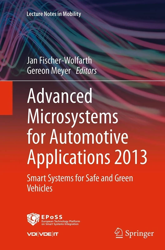 Advanced Microsystems for Automotive Applications 2013: Smart Systems for Safe and Green Vehicles (Lecture Notes in Mobility)