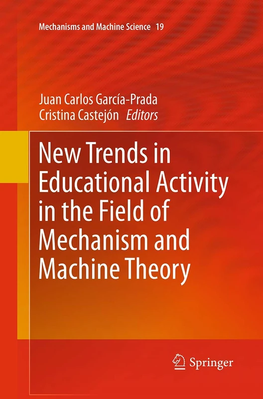 New Trends in Educational Activity in the Field of Mechanism and Machine Theory: 19 (Mechanisms and Machine Science, 19)
