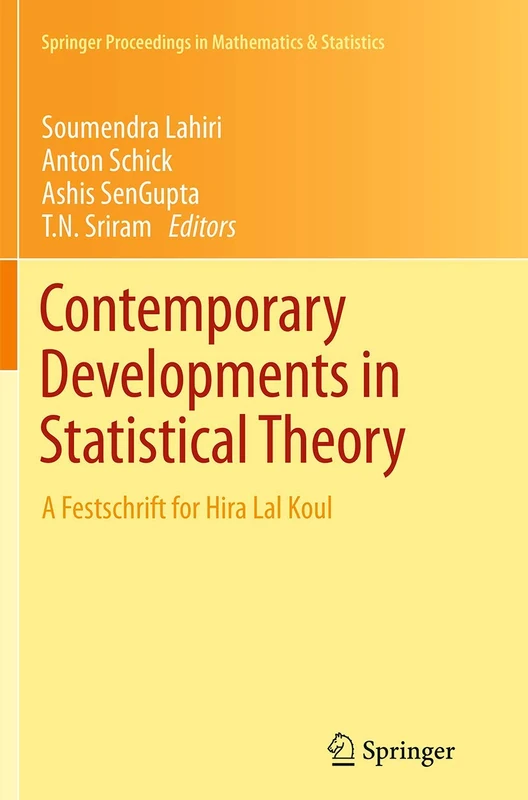 Contemporary Developments in Statistical Theory: A Festschrift for Hira Lal Koul: 68 (Springer Proceedings in Mathematics & Statistics, 68)