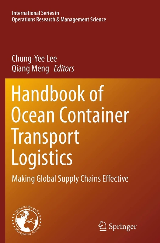 Handbook of Ocean Container Transport Logistics: Making Global Supply Chains Effective: 220 (International Series in Operations Research & Management Science, 220)