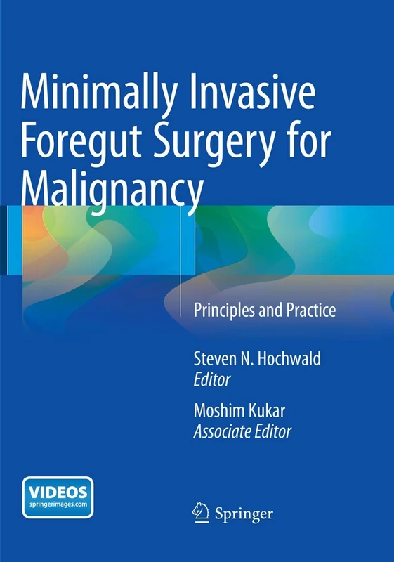 Minimally Invasive Foregut Surgery for Malignancy: Principles and Practice