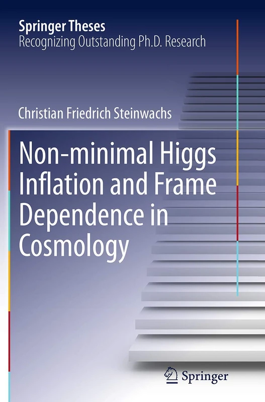 Non-minimal Higgs Inflation and Frame Dependence in Cosmology (Springer Theses)