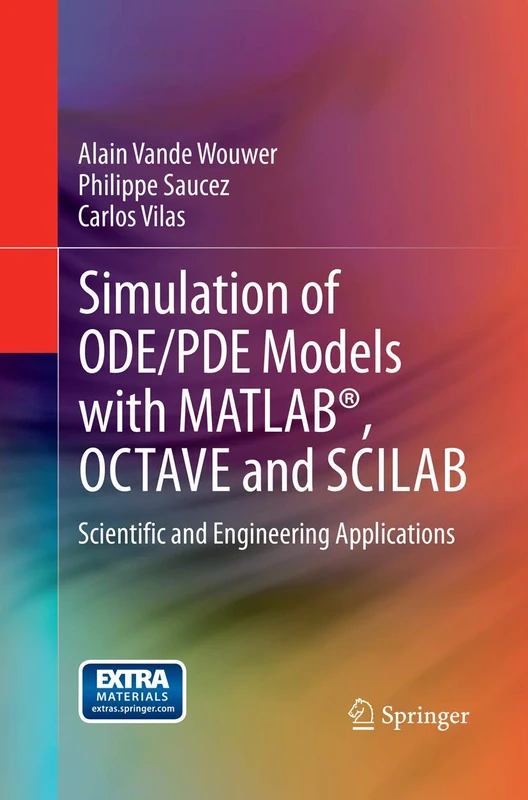 Simulation of ODE/PDE Models with MATLAB®, OCTAVE and SCILAB: Scientific and Engineering Applications