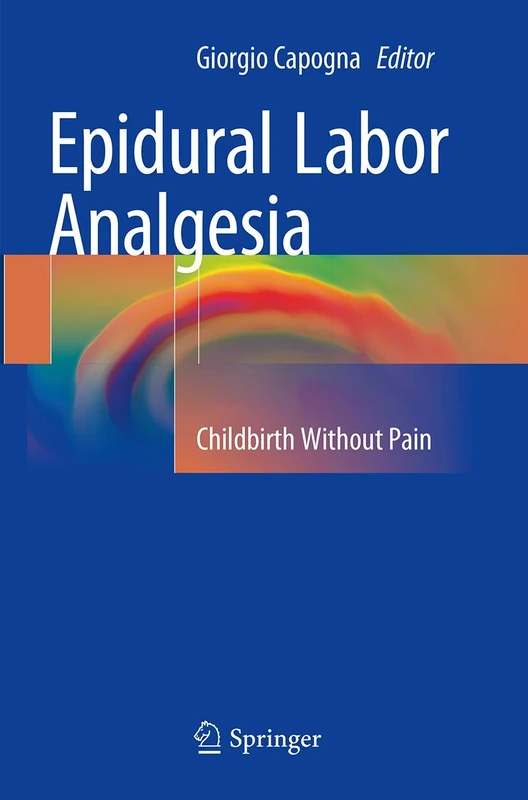 Epidural Labor Analgesia: Childbirth Without Pain