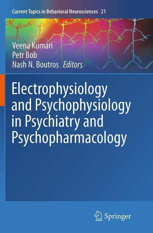 Electrophysiology and Psychophysiology in Psychiatry and Psychopharmacology: 21 (Current Topics in Behavioral Neurosciences, 21)