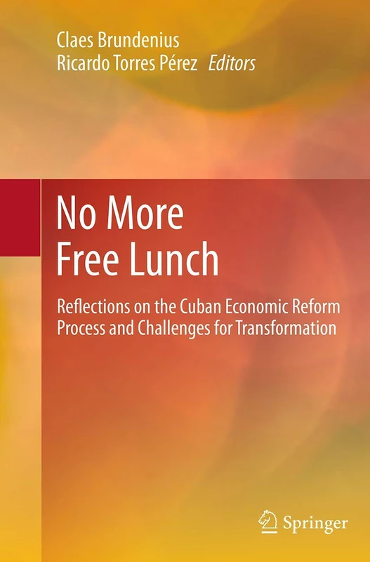 No More Free Lunch: Reflections on the Cuban Economic Reform Process and Challenges for Transformation - Image 1