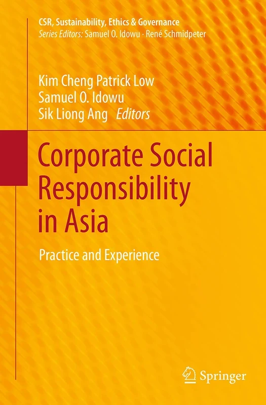 Corporate Social Responsibility in Asia: Practice and Experience (CSR, Sustainability, Ethics & Governance)