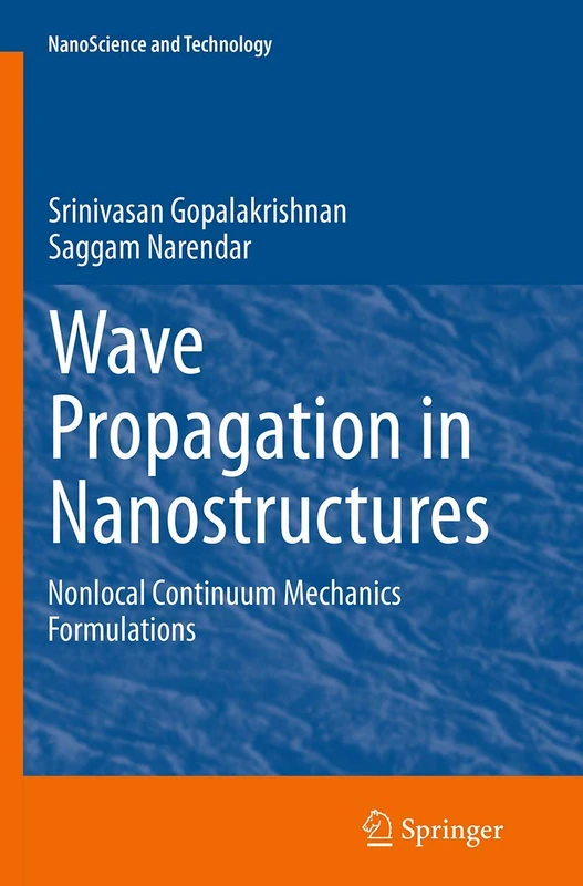 Wave Propagation in Nanostructures: Nonlocal Continuum Mechanics Formulations (NanoScience and Technology)