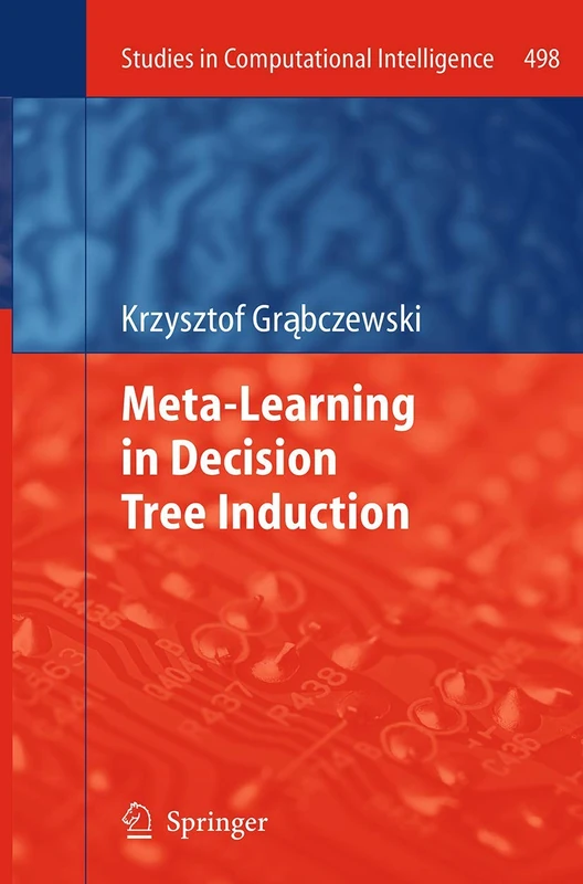 Meta-Learning in Decision Tree Induction: 498 (Studies in Computational Intelligence, 498) - Image 1