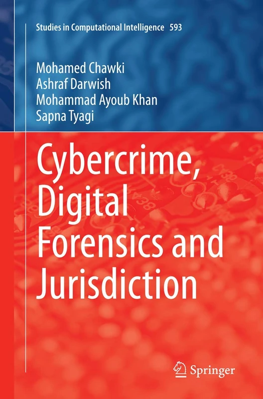 Cybercrime, Digital Forensics and Jurisdiction: 593 (Studies in Computational Intelligence, 593) - Image 1