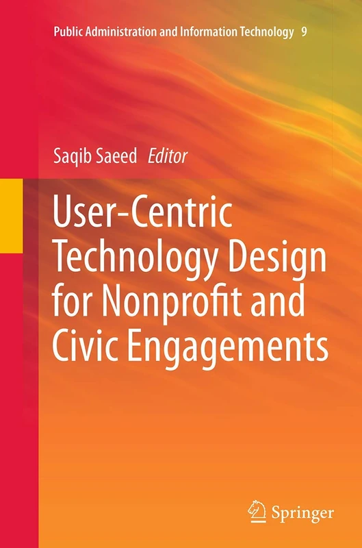 User-Centric Technology Design for Nonprofit and Civic Engagements: 9 (Public Administration and Information Technology, 9) - Image 1