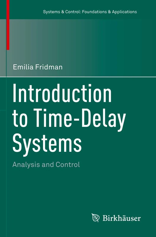 Introduction to Time-Delay Systems: Analysis and Control (Systems & Control: Foundations & Applications)