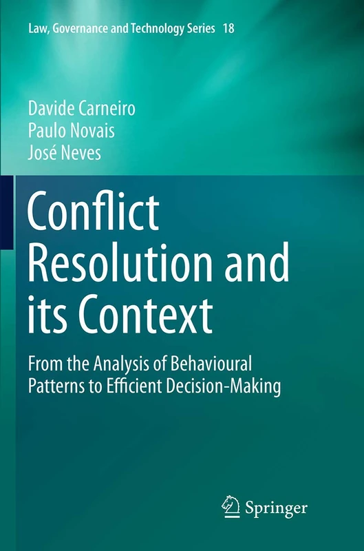 Conflict Resolution and its Context: From the Analysis of Behavioural Patterns to Efficient Decision-Making: 18 (Law, Governance and Technology Series, 18) - Image 1