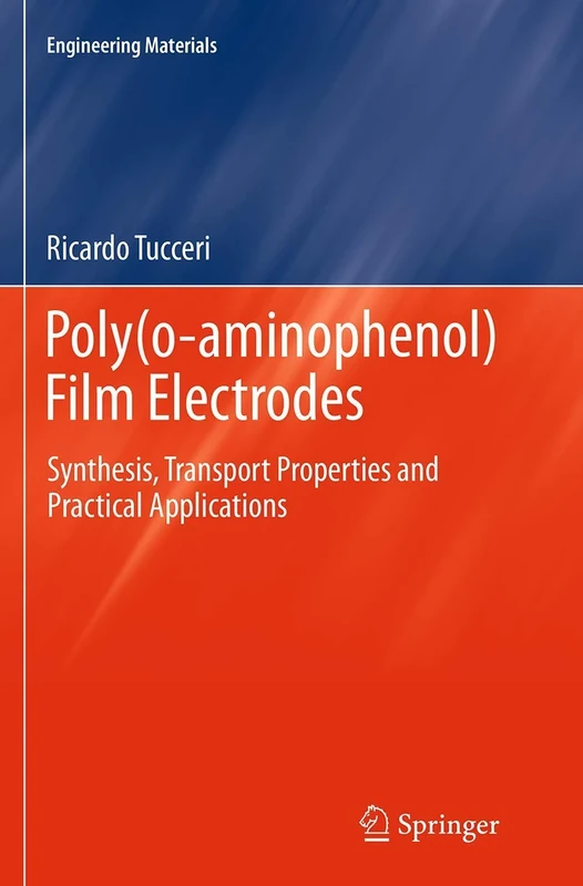 Poly(o-aminophenol) Film Electrodes: Synthesis, Transport Properties and Practical Applications (Engineering Materials) - Image 1