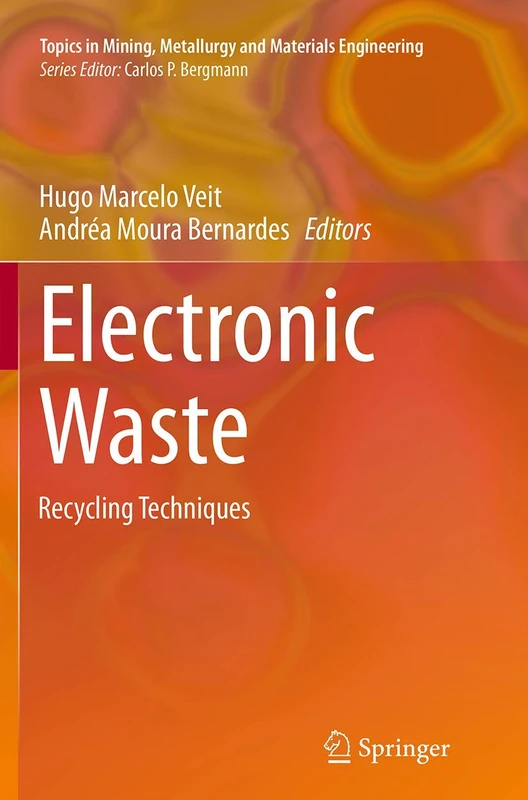 Electronic Waste: Recycling Techniques (Topics in Mining, Metallurgy and Materials Engineering)