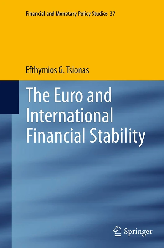 The Euro and International Financial Stability: 37 (Financial and Monetary Policy Studies, 37)