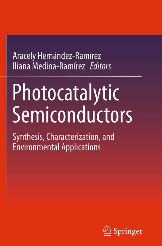 Photocatalytic Semiconductors: Synthesis, Characterization, and Environmental Applications