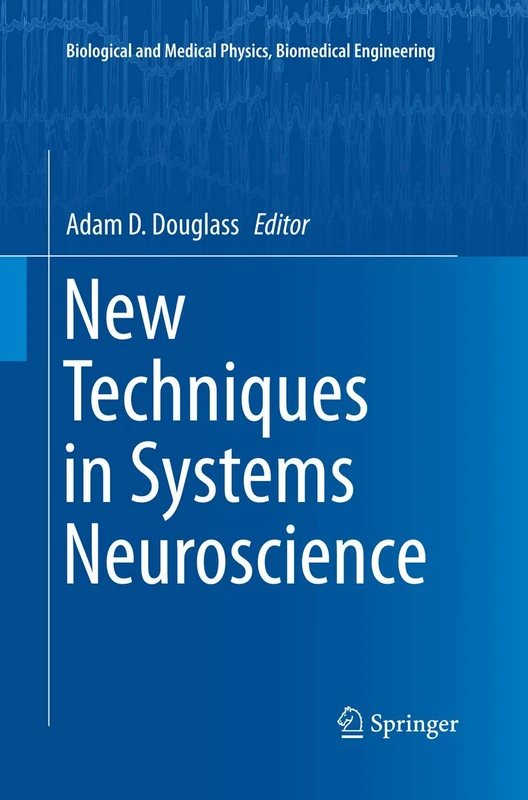 New Techniques in Systems Neuroscience (Biological and Medical Physics, Biomedical Engineering)