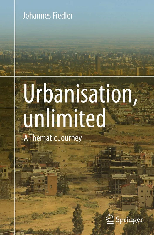 Urbanisation, unlimited: A Thematic Journey